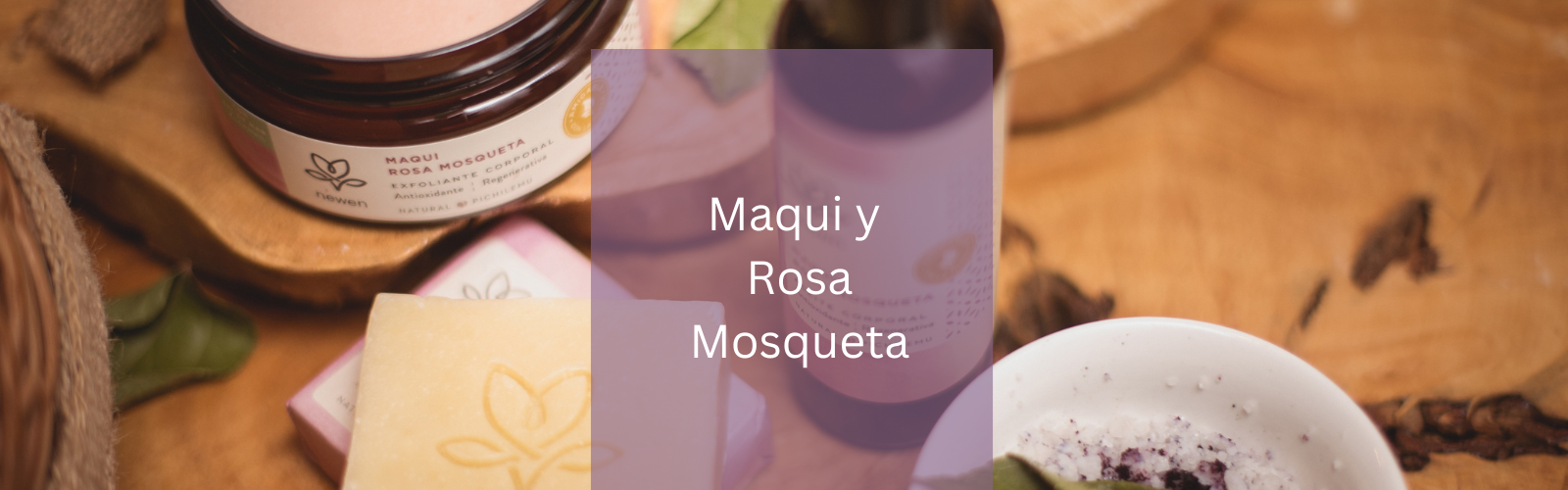 MAQUI ROSA MOSQUETA